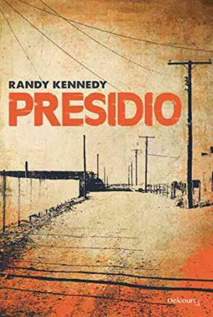 Randy Kennedy –Presidio ( 2019)