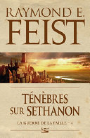 Raymond E. Feist – La Guerre de la Faille, Tome 4: Ténèbres sur Sethanon