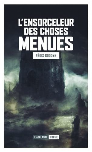 Régis Goddyn – L’Ensorceleur des choses menues