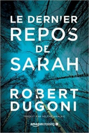Robert Dugoni – Le dernier repos de Sarah