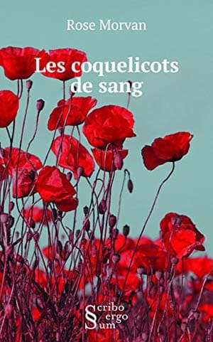 Rose Morvan – Les coquelicots de sang