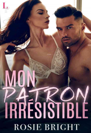 Rosie Bright – Mon Patron Irrésistible