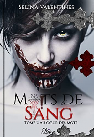 Selina Valentines – Mots de sang, Tome 2 : Au cœur des mots