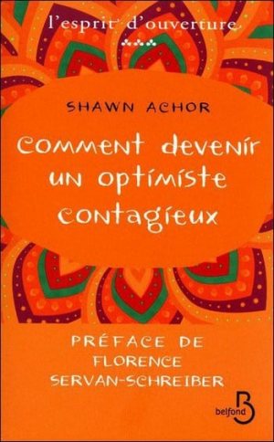 Shawn Achor – Comment devenir un optimiste contagieux