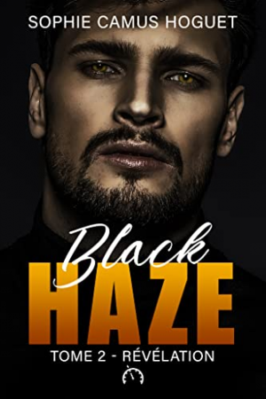 Sophie Camus Hoguet – Black Haze, Tome 2 : Révélation