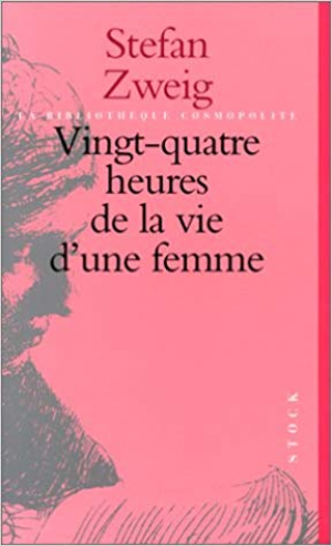Stefan Zweig – VINGT-QUATRE HEURES DE LA VIE D’UNE FEMME