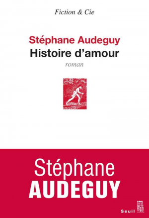 Stéphane Audeguy – Histoire d’amour