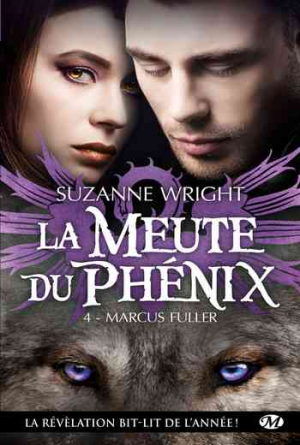 Suzanne Wright – La Meute du Phénix , Tome 4: Marcus Fuller
