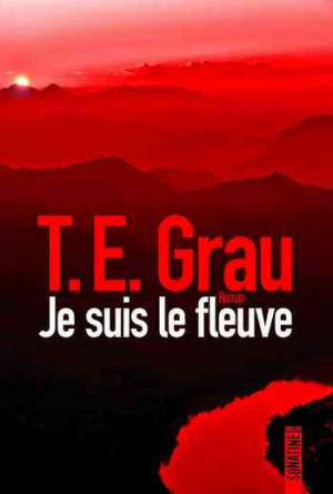 T. E. Grau – Je suis le fleuve