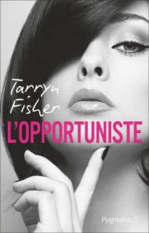 Tarryn Fisher – L’opportuniste