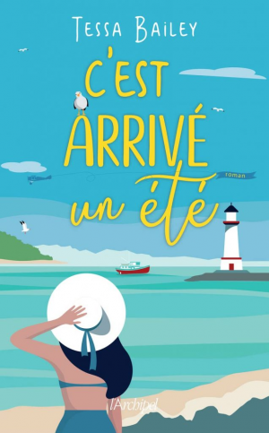 Tessa Bailey – C’est arrivé un été