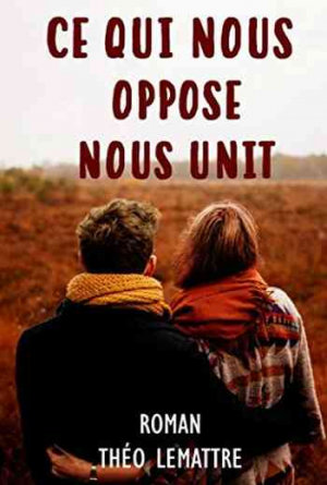 Theo Lemattre – Ce qui Nous Oppose Nous Unit