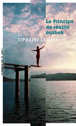 Tiphaine Le Gall – Le Principe de réalité ouzbek