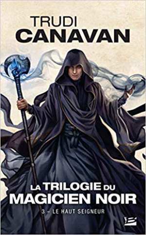 Trudi Canavan – La Trilogie du magicien noir, Tome 3: Le Haut Seigneu