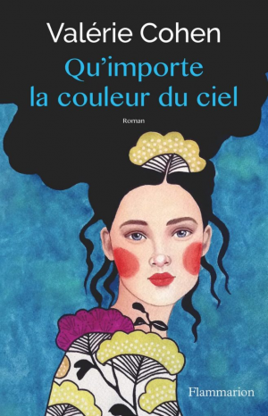 Valérie Cohen – Qu’importe la couleur du ciel