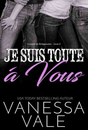 Vanessa Vale – Compté de Bridgewater, Tome 2: Je suis toute à vous