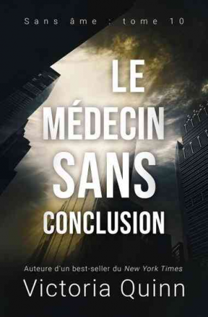 Victoria Quinn – Sans âme, Tome 10 : Le Médecin sans conclusion