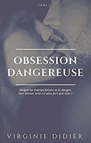 Virginie Didier – Obsession Dangereuse, Tome 1