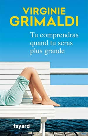 Virginie Grimaldi – Tu comprendras quand tu seras plus grande