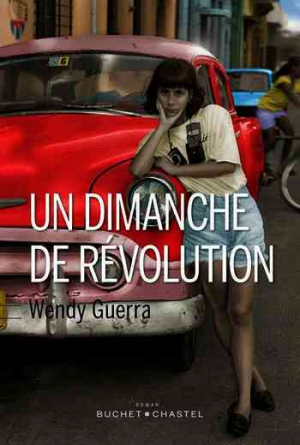 Wendy Guerra – Un dimanche de révolution