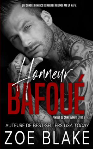 Zoe Blake – Famille du crime Ivanov, Tome 3 : Honneur Bafoué